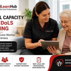 Mental Capacity Act and DoLS Training awareness image showing a care worker supporting an elderly resident while learning about rights, dignity, choice and person-centred care.